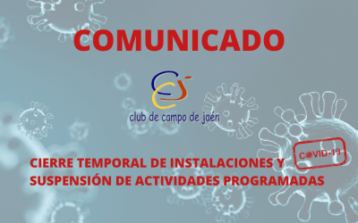 Cierre temporal de instalaciones y suspensión de actividades programadas del Club de Campo de Jaén