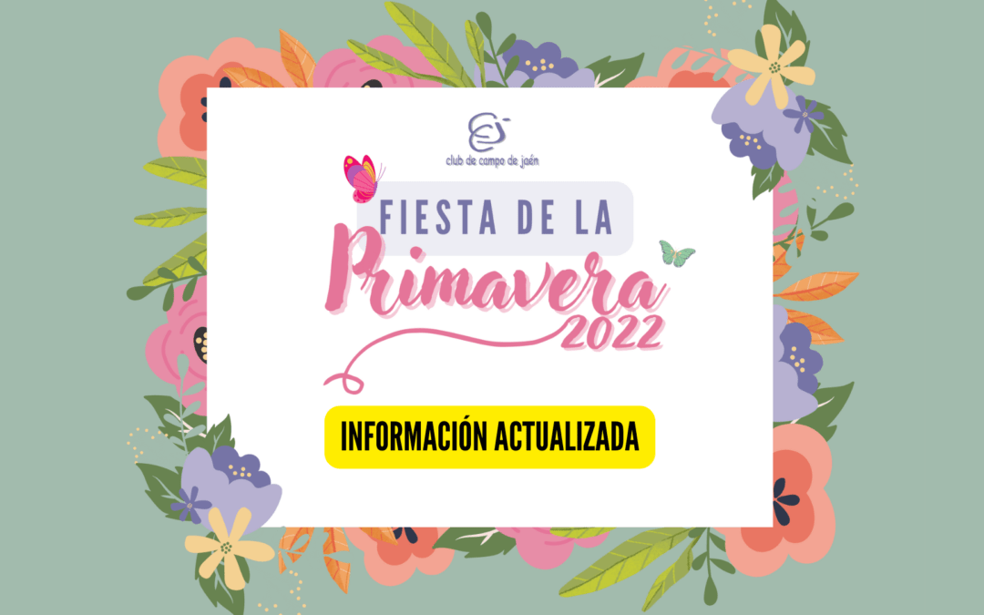 Información actualizada «Fiesta de la Primavera 2022»